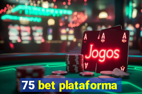 75 bet plataforma